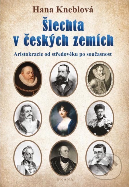 Kniha: Šlechta v českých zemích (Hana Kneblová). Brána, 2022 Kniha: Šlechta v českých zemích (Hana Kneblová). Brána, 2022