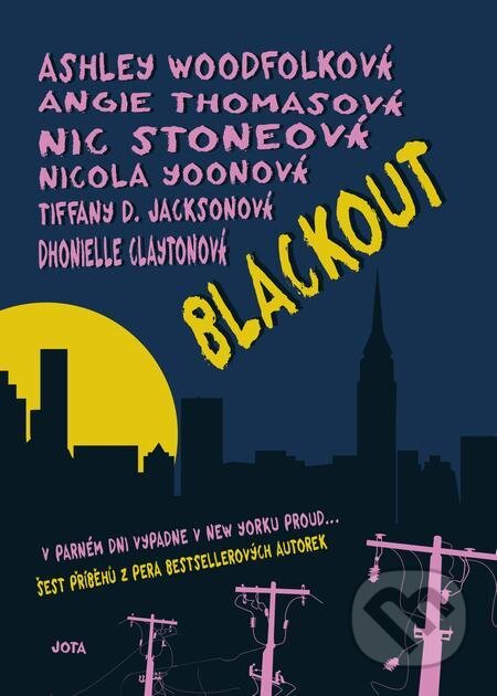 E-kniha: Blackout (Angie Thomas, Ashley Woodfolk, Dhonielle Clayton, Nic Stone, Nicola Yoon a Tiffany D. Jackson). Jota, 2021 E-kniha: Blackout (Angie Thomas, Ashley Woodfolk, Dhonielle Clayton, Nic Stone, Nicola Yoon a Tiffany D. Jackson). Jota, 2021