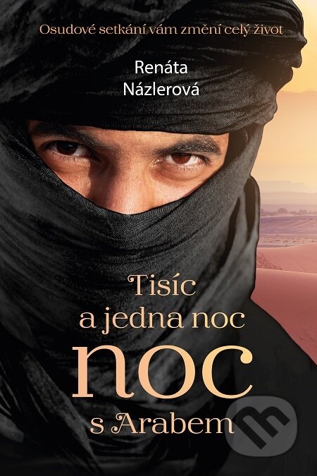 E-kniha: Tisíc a jedna noc s Arabem (Renáta Názlerová). Fortuna Libri ČR, 2020 E-kniha: Tisíc a jedna noc s Arabem (Renáta Názlerová). Fortuna Libri ČR, 2020