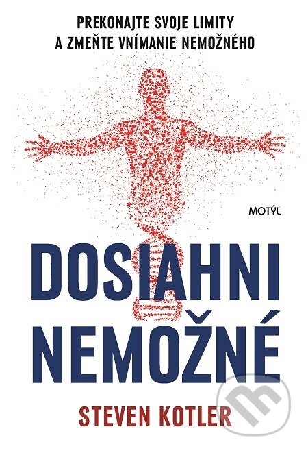 E-kniha: Dosiahni nemožné (Steven Kotler). Motýľ, 2021 E-kniha: Dosiahni nemožné (Steven Kotler). Motýľ, 2021