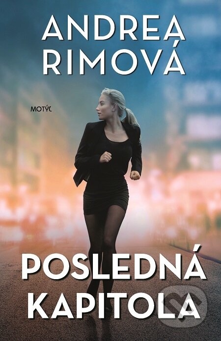 E-kniha: Posledná kapitola (Andrea Rimová). Motýľ, 2021 E-kniha: Posledná kapitola (Andrea Rimová). Motýľ, 2021