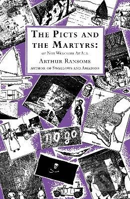 Kniha: The Picts and the Martyrs : or Not Welcome At All (Arthur Ransome). Random House, 2001 Kniha: The Picts and the Martyrs : or Not Welcome At All (Arthur Ransome). Random House, 2001