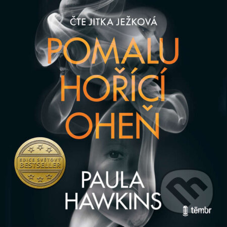 Audiokniha: Pomalu hořící oheň (Paula Hawkins). Témbr, 2021 Audiokniha: Pomalu hořící oheň (Paula Hawkins). Témbr, 2021