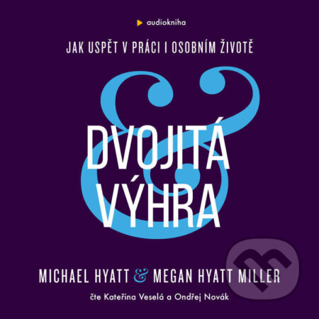 Audiokniha: Dvojitá výhra (Megan Hyatt Miller a Michael Hyatt). Audiolibrix, 2021 Audiokniha: Dvojitá výhra (Megan Hyatt Miller a Michael Hyatt). Audiolibrix, 2021