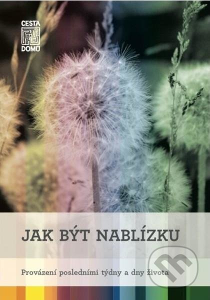 Kniha: Jak být nablízku (Daniela Tausch-Flammer a Martina Špinková). Cesta domů, 2021 Kniha: Jak být nablízku (Daniela Tausch-Flammer a Martina Špinková). Cesta domů, 2021