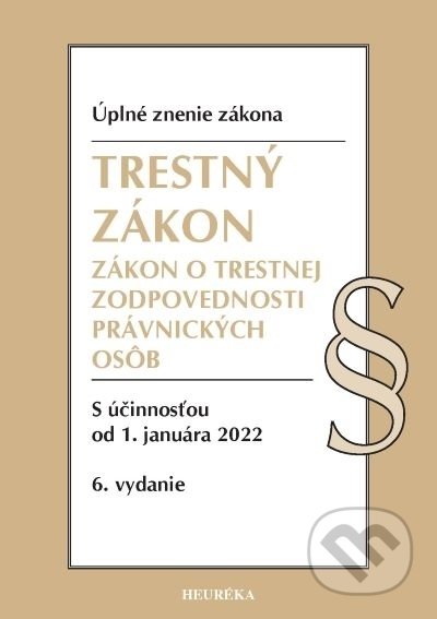 Trestný zákon + ZoTZPO. Úzz, 6. vyd., 2021 - Miroslav Lysý, kolektív autorov, Heuréka, 2021