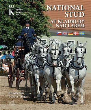 Kniha: National Stud at Kladruby nad Labem (Dalibor Gregor a Jiří Machek). Foto Gregor, 2021 Kniha: National Stud at Kladruby nad Labem (Dalibor Gregor a Jiří Machek). Foto Gregor, 2021