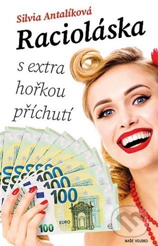Kniha: Racioláska (Silvia Antalíková). Naše vojsko CZ, 2022 Kniha: Racioláska (Silvia Antalíková). Naše vojsko CZ, 2022
