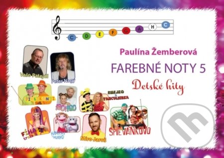 Kniha: Farebné noty 5 - Detské hity (Paulína Žemberová). Mgr. Paulína Žemberová, 2021 Kniha: Farebné noty 5 - Detské hity (Paulína Žemberová). Mgr. Paulína Žemberová, 2021