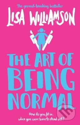 Kniha: The Art of Being Normal (Lisa Williamson). David Fickling Books, 2020 Kniha: The Art of Being Normal (Lisa Williamson). David Fickling Books, 2020