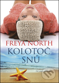 Kniha: Kolotoč snů (Freya Northová). BB/art, 2012 Kniha: Kolotoč snů (Freya Northová). BB/art, 2012