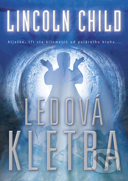 Kniha: Ledová kletba (Lincoln Child). BB/art, 2012 Kniha: Ledová kletba (Lincoln Child). BB/art, 2012