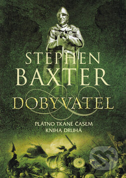 Kniha: Dobyvatel (Stephen Baxter). BB/art, 2012 Kniha: Dobyvatel (Stephen Baxter). BB/art, 2012