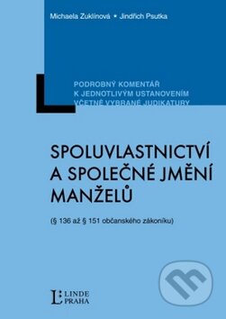 Spoluvlastnictví a společné jmění manželů - Michaela Zuklínová, Jindřich Psutka, Linde, 2012