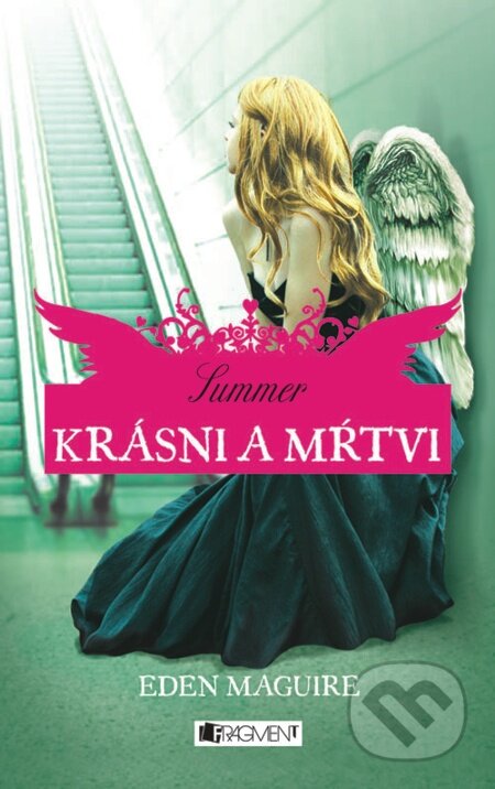 E-kniha: Krásni a mŕtvi 3 – Summer (Eden Maguire). Fragment, 2012 E-kniha: Krásni a mŕtvi 3 – Summer (Eden Maguire). Fragment, 2012