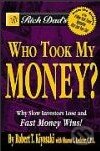 Kniha: Who Took My Money? (Robert T. Kiyosaki). Business Plus, 2004 Kniha: Who Took My Money? (Robert T. Kiyosaki). Business Plus, 2004