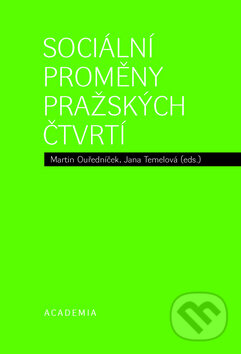 Kniha: Sociální proměny pražských čtvrtí (Jana Temelová a Martin Ouředníček). Academia, 2012 Kniha: Sociální proměny pražských čtvrtí (Jana Temelová a Martin Ouředníček). Academia, 2012
