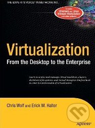 Kniha: Virtualization (Chris Wolf). Apress, 2005 Kniha: Virtualization (Chris Wolf). Apress, 2005