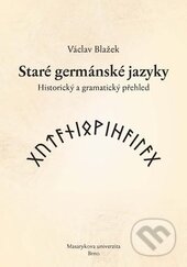 Staré germánské jazyky - Václav Blažek, Masarykova univerzita, 2012