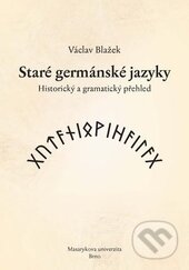 Kniha: Staré germánské jazyky (Václav Blažek). Masarykova univerzita, 2012 Kniha: Staré germánské jazyky (Václav Blažek). Masarykova univerzita, 2012