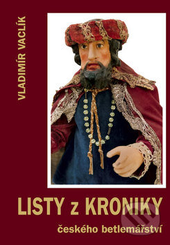 Kniha: Listy z Kroniky českého betlemářství (Vladimír Vaclík). Oftis, 2012 Kniha: Listy z Kroniky českého betlemářství (Vladimír Vaclík). Oftis, 2012