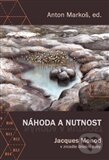 Kniha: Náhoda a nutnost (Anton Markoš). Pavel Mervart, 2008 Kniha: Náhoda a nutnost (Anton Markoš). Pavel Mervart, 2008