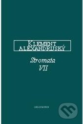 Kniha: Stromata VII (Klement Alexandrijský). OIKOYMENH, 2012 Kniha: Stromata VII (Klement Alexandrijský). OIKOYMENH, 2012