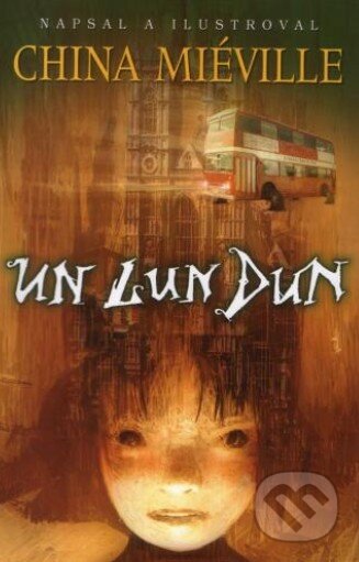 Kniha: Un Lun Dun (China Miéville). Laser books, 2007 Kniha: Un Lun Dun (China Miéville). Laser books, 2007