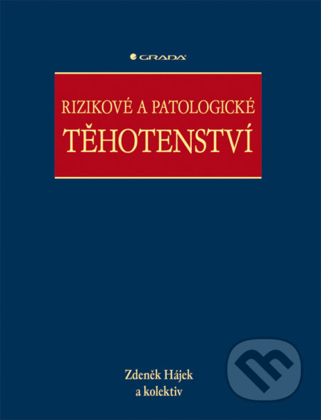 E-kniha: Rizikové a patologické těhotenství (Zdeněk Hájek a kolektív). Grada, 2004 E-kniha: Rizikové a patologické těhotenství (Zdeněk Hájek a kolektív). Grada, 2004