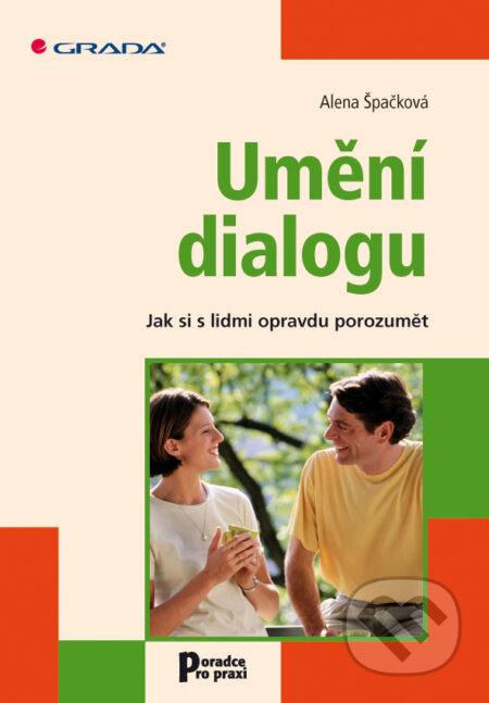 E-kniha: Umění dialogu (Alena Špačková). Grada, 2011 E-kniha: Umění dialogu (Alena Špačková). Grada, 2011
