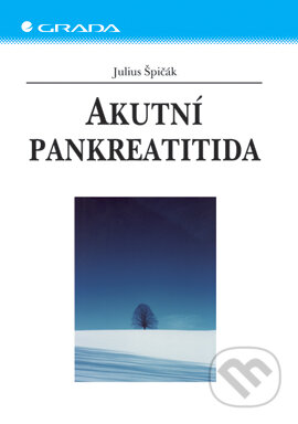 E-kniha: Akutní pankreatitida (Julius Špičák). Grada, 2005 E-kniha: Akutní pankreatitida (Julius Špičák). Grada, 2005