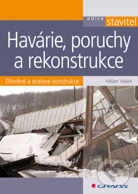 E-kniha: Havárie, poruchy a rekonstrukce (Milan Vašek). Grada, 2011 E-kniha: Havárie, poruchy a rekonstrukce (Milan Vašek). Grada, 2011