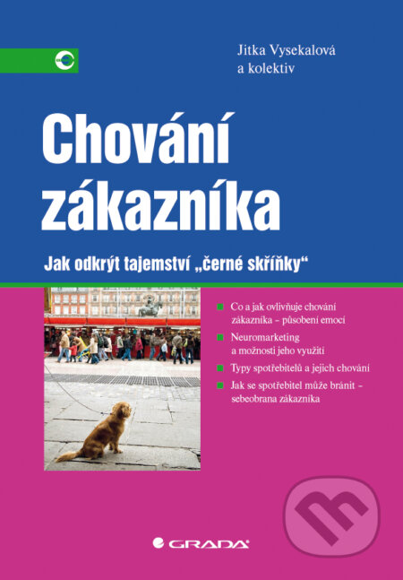 E-kniha: Chování zákazníka (Jitka Vysekalová a kolektiv). Grada, 2011 E-kniha: Chování zákazníka (Jitka Vysekalová a kolektiv). Grada, 2011