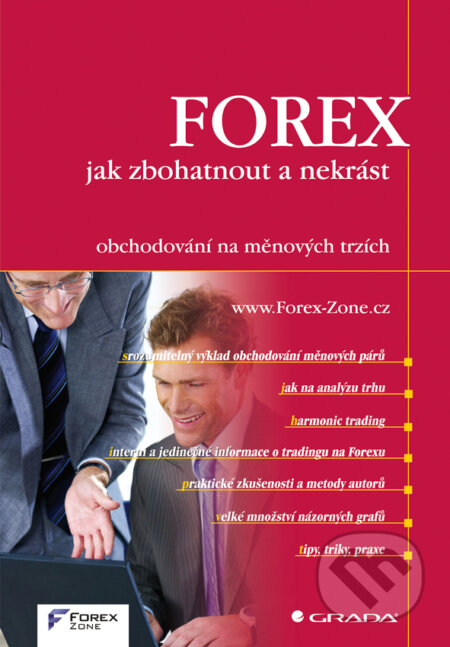 E-kniha: FOREX - jak zbohatnout a nekrást (Forex-Zone). Grada, 2011 E-kniha: FOREX - jak zbohatnout a nekrást (Forex-Zone). Grada, 2011