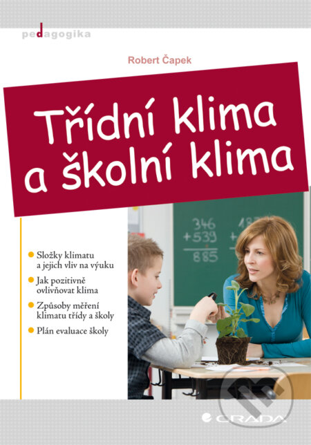 E-kniha: Třídní klima a školní klima (Robert Čapek). Grada, 2010 E-kniha: Třídní klima a školní klima (Robert Čapek). Grada, 2010