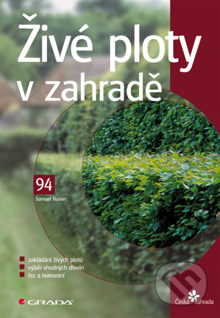 E-kniha: Živé ploty v zahradě (Samuel Burian). Grada, 2008 E-kniha: Živé ploty v zahradě (Samuel Burian). Grada, 2008