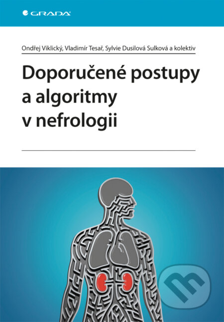 E-kniha: Doporučené postupy a algoritmy v nefrologii (Ondřej Viklický, Sylvie Dusilová Sulková, Vladimír Tesař a kolektív). Grada, 2010 E-kniha: Doporučené postupy a algoritmy v nefrologii (Ondřej Viklický, Sylvie Dusilová Sulková, Vladimír Tesař a kolektív). Grada, 2010