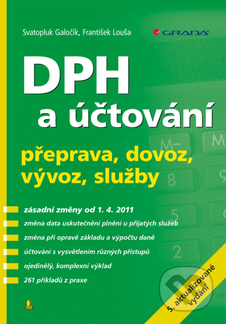 E-kniha: DPH a účtování (František Louša a Svatopluk Galočík). Grada, 2011 E-kniha: DPH a účtování (František Louša a Svatopluk Galočík). Grada, 2011