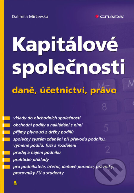 E-kniha: Kapitálové společnosti - daně, účetnictví, právo (Dalimila Mirčevská). Grada, 2009 E-kniha: Kapitálové společnosti - daně, účetnictví, právo (Dalimila Mirčevská). Grada, 2009