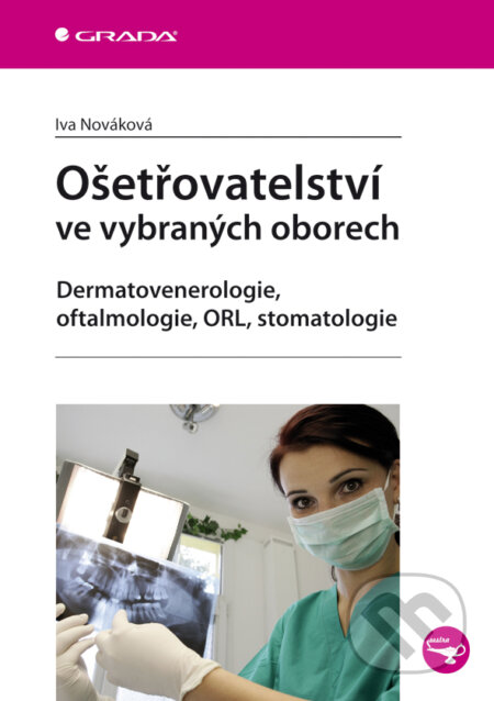 E-kniha: Ošetřovatelství ve vybraných oborech (Iva Nováková). Grada, 2011 E-kniha: Ošetřovatelství ve vybraných oborech (Iva Nováková). Grada, 2011