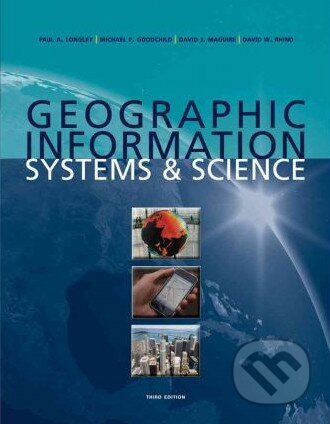 Kniha: Geographic Information Systems and Science (Paul A. Longley). Wiley-Blackwell, 2011 Kniha: Geographic Information Systems and Science (Paul A. Longley). Wiley-Blackwell, 2011