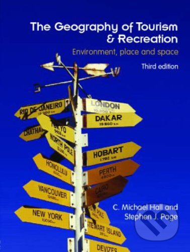 Kniha: The Geography of Tourism and Recreation (Michael C. Hall). Routledge, 2005 Kniha: The Geography of Tourism and Recreation (Michael C. Hall). Routledge, 2005