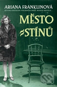 Kniha: Město stínů (Ariana Franklinová). Jota, 2012 Kniha: Město stínů (Ariana Franklinová). Jota, 2012