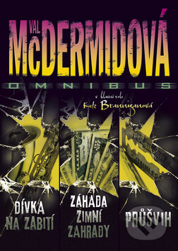 Kniha: Omnibus: Dívka na zabití, Záhada zimní zahrady, Průšvih (Val McDermidová). BB/art, 2012 Kniha: Omnibus: Dívka na zabití, Záhada zimní zahrady, Průšvih (Val McDermidová). BB/art, 2012