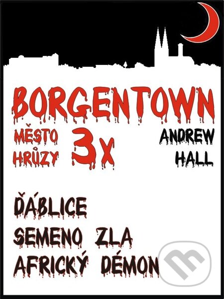 E-kniha: 3x Borgentown, město hrůzy (Andrew Hall). Nakladatelství Viking, 2012 E-kniha: 3x Borgentown, město hrůzy (Andrew Hall). Nakladatelství Viking, 2012