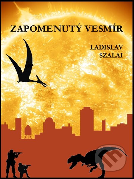 E-kniha: Zapomenutý vesmír (Ladislav Szalai). Nakladatelství Viking, 2012 E-kniha: Zapomenutý vesmír (Ladislav Szalai). Nakladatelství Viking, 2012