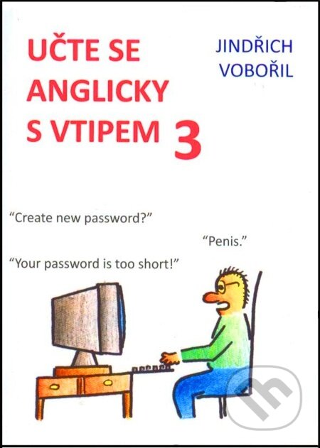 E-kniha: Učte se anglicky s vtipem III. (Jindřich Vobořil). Nakladatelství Viking, 2010 E-kniha: Učte se anglicky s vtipem III. (Jindřich Vobořil). Nakladatelství Viking, 2010