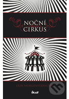 Kniha: Noční cirkus (Erin Morgenstern). Ikar CZ, 2012 Kniha: Noční cirkus (Erin Morgenstern). Ikar CZ, 2012