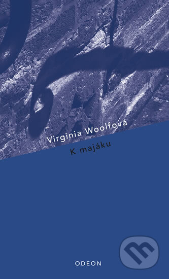 Kniha: K majáku (Virginia Woolf). Odeon CZ, 2012 Kniha: K majáku (Virginia Woolf). Odeon CZ, 2012