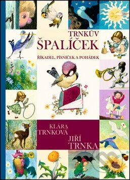 Kniha: Trnkův špalíček (Jiří Trnka a Klára Trnková). Studio Trnka Kniha: Trnkův špalíček (Jiří Trnka a Klára Trnková). Studio Trnka
